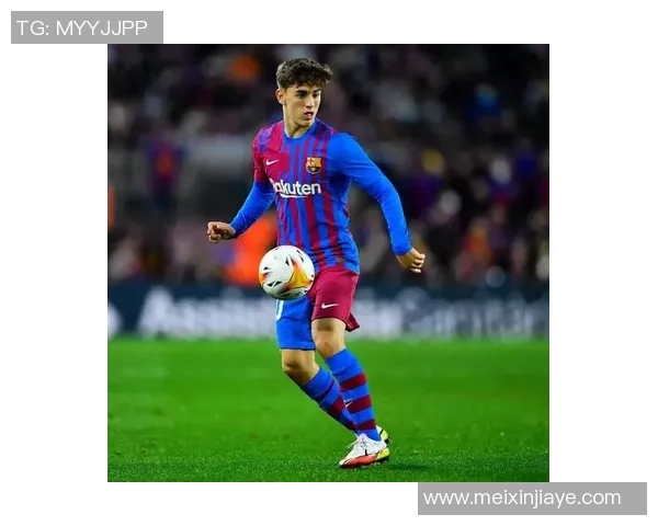 加维父母的支持与期望如何成就他的足球梦想之路